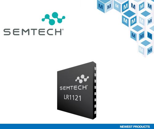 贸泽开售Semtech LoRa® LR1121多频段收发器支持丰富的传感器和无线电通信应用